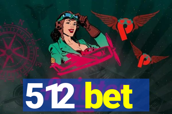 512 bet